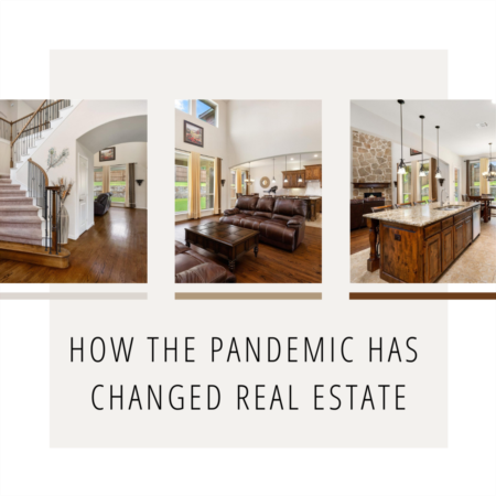 How The Pandemic Has Changed Real Estate