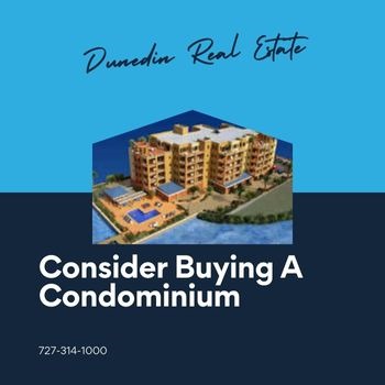 Consider Buying a Dunedin Condominium Article by Bob Lipply