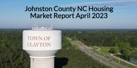 Johnston County NC Market Report April 2023