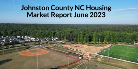 Johnston County NC Housing Market Report June 2023