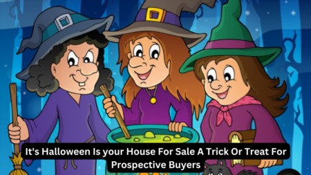 It's Halloween Is your House For Sale A Trick Or Treat For Prospective Buyers