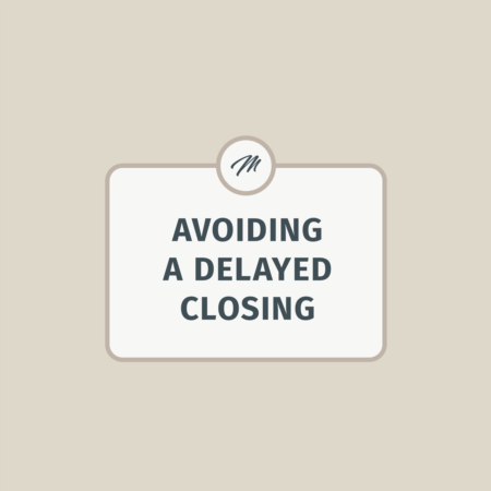 Avoiding A Delayed Closing