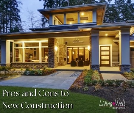 Pros and Cons to New Construction