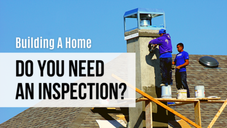 New Homes - Do You Need An Inspection?