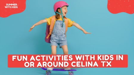 Summer Activities For Your Kids In Or Near Celina Texas