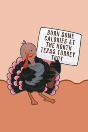 Burn Some Calories at the North Texas Turkey Trot