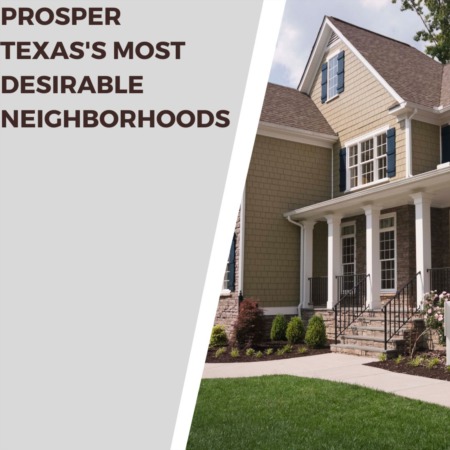 Prosper Texas's Most Desirable Neighborhoods