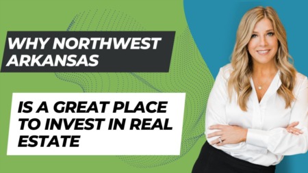 Why Northwest Arkansas is a Great Place to Invest in Real Estate