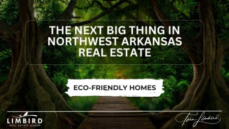 Eco-Friendly Homes: The Next Big Thing in Northwest Arkansas Real Estate?