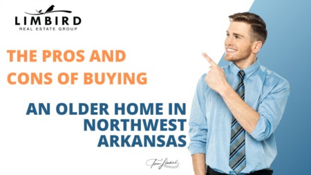 The Pros and Cons of Buying an Older Home in Northwest Arkansas
