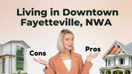 The Pros and Cons of Living in Downtown Fayetteville, NWA
