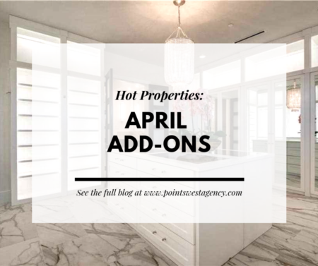 Hot Properties: April Add-Ons