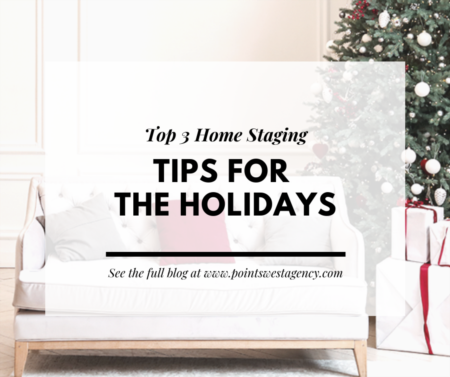 Top 3 Home Staging Tips for the Holidays
