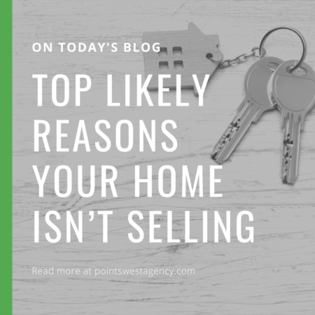 Top Likely Reasons Your Home Isn’t Selling