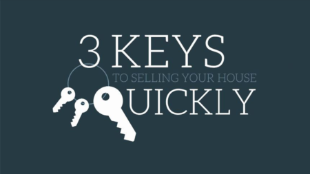 3 Keys to Selling Your House Quickly