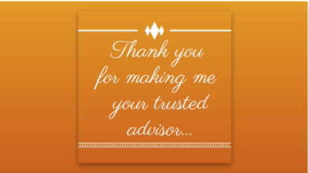 Thank You for Making Me Your Trusted Advisor