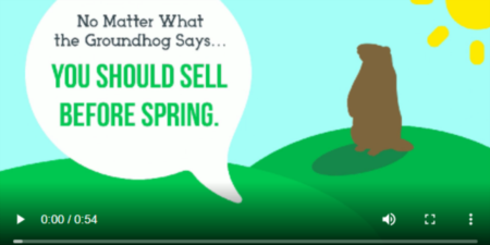 No Matter What the Groundhog Says, You Should Sell Before Spring