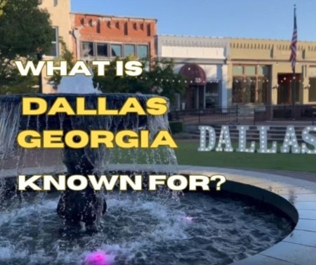 What is Dallas GA Known For?