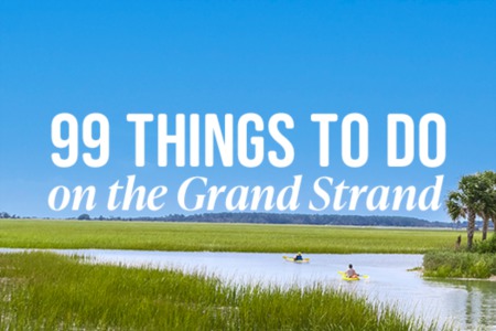 99 Things To Do Around The Grand Strand