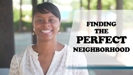 The Key to Finding the Perfect Neighborhood