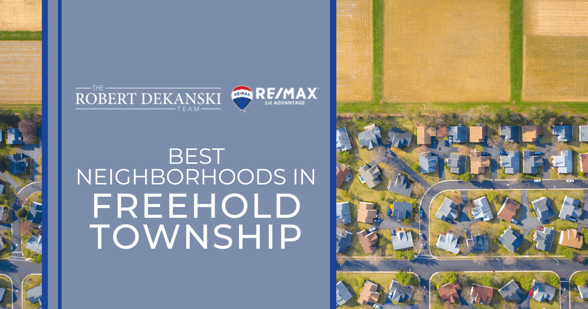 Freehold Township Best Neighborhoods