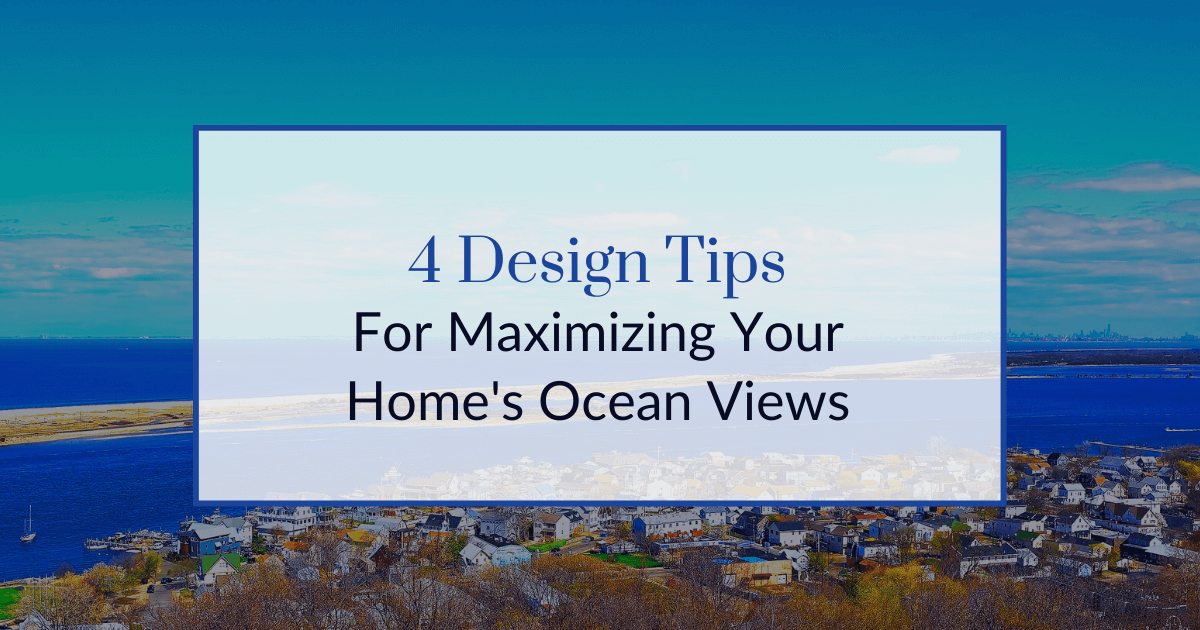 4 Ways to Improve Ocean Views From Your Home
