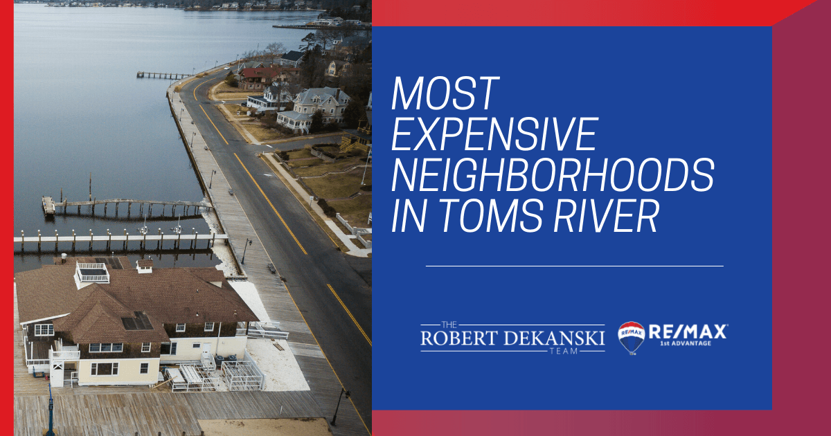 Toms River Most Expensive Neighborhoods