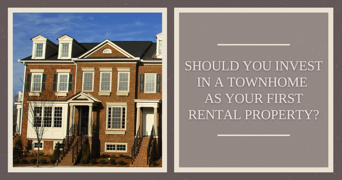 Should I Invest In a Townhome As My First Rental Property?