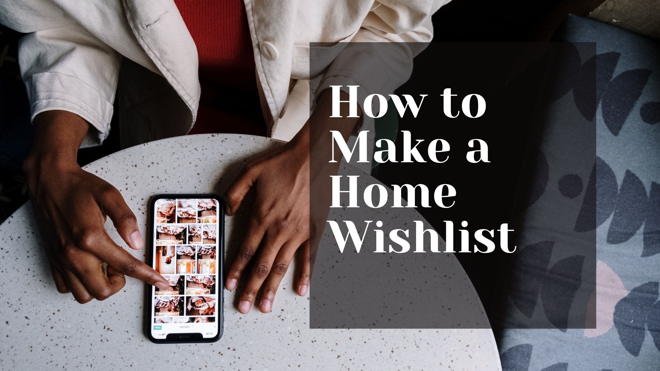 How to Make a Home Wishlist