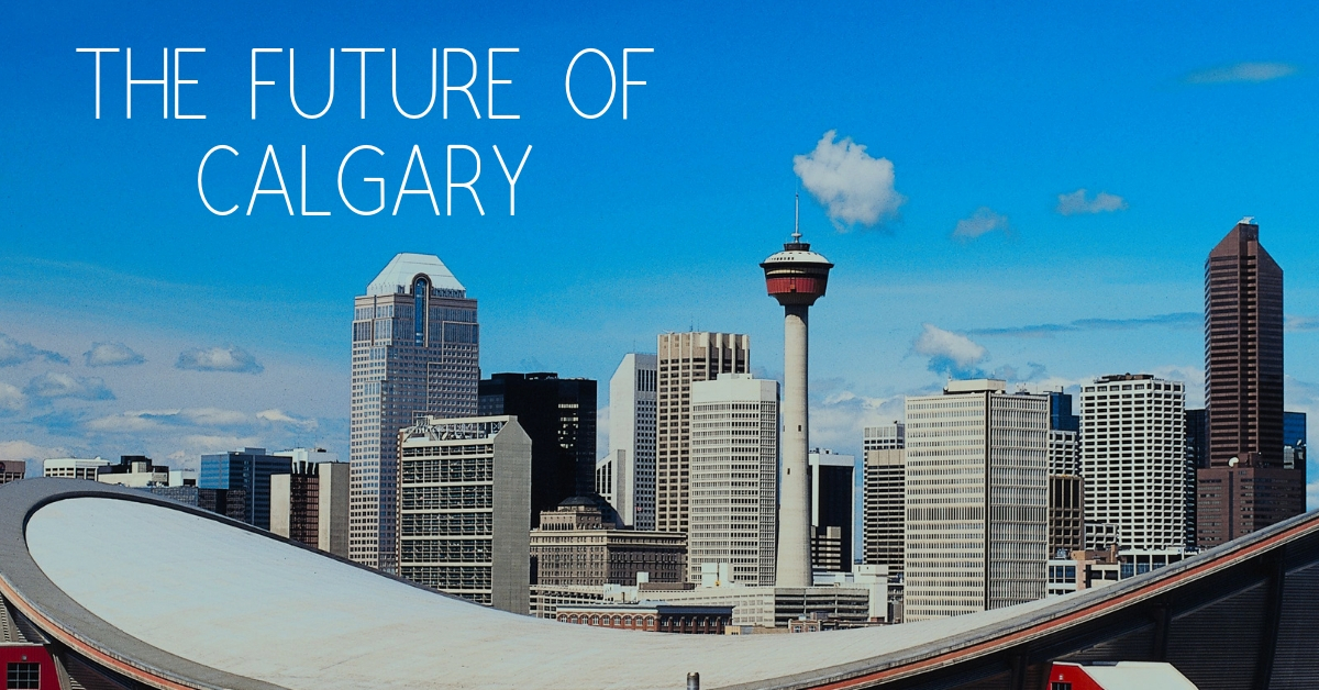 The Future Of Calgary