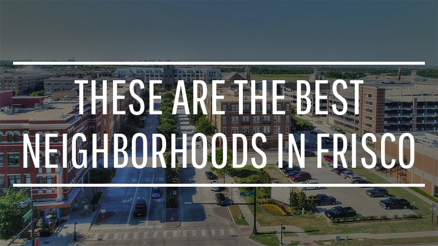 best frisco tx neighborhoods