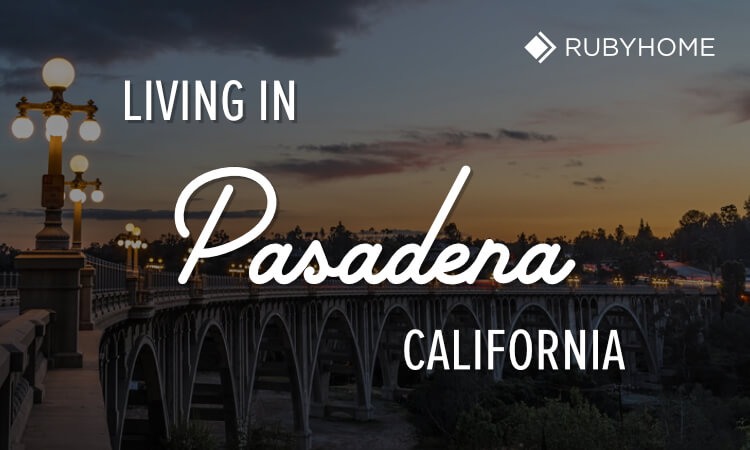 Living In Pasadena Ca Insider S Guide