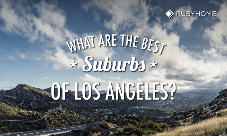 What are the Best Suburbs of Los Angeles? [Insider's Guide]