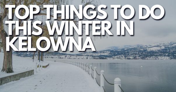Things to do in Kelowna in the Winter