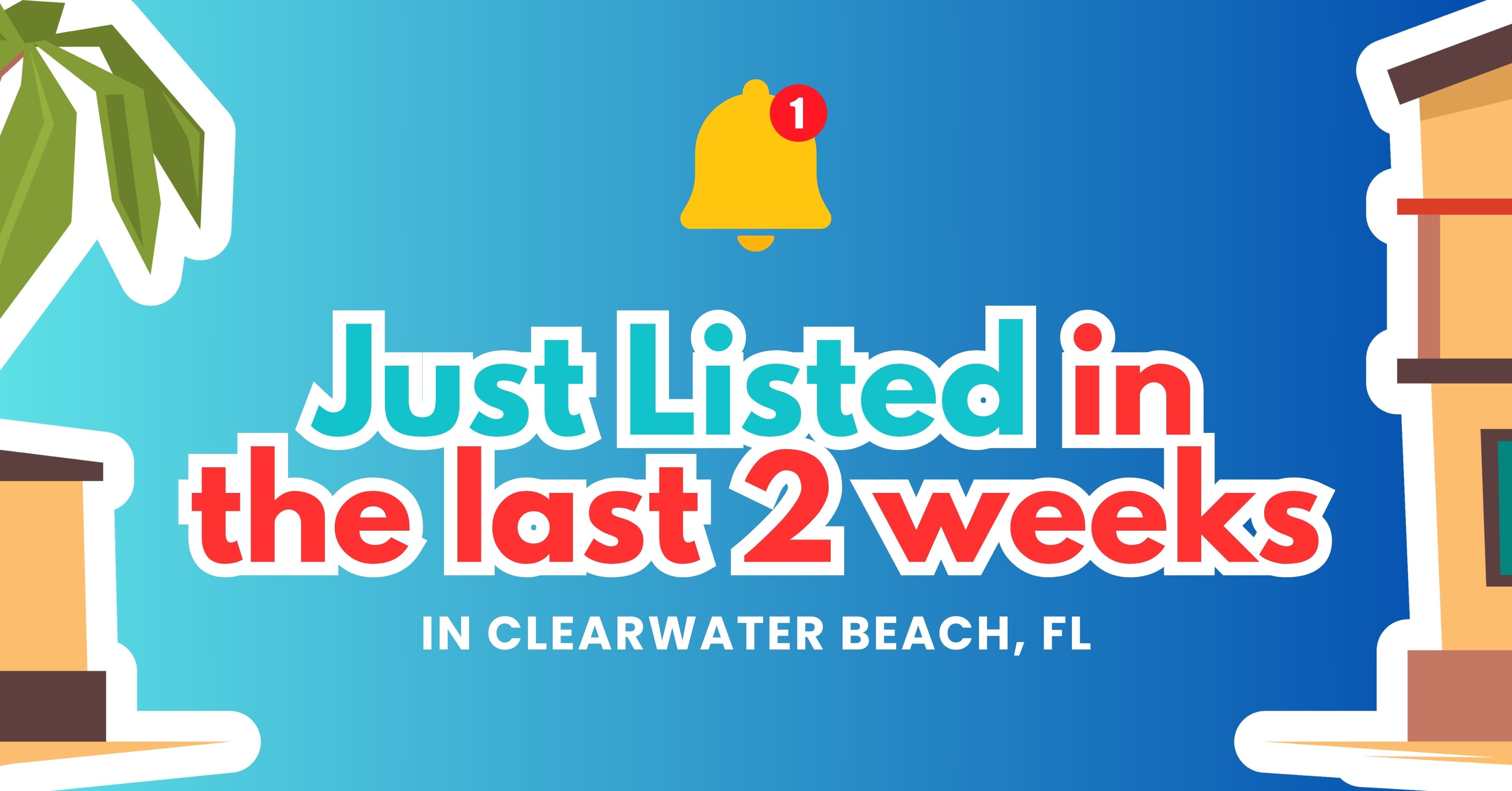 Just Listed in the last 2 weeks in Clearwater Beach, FL