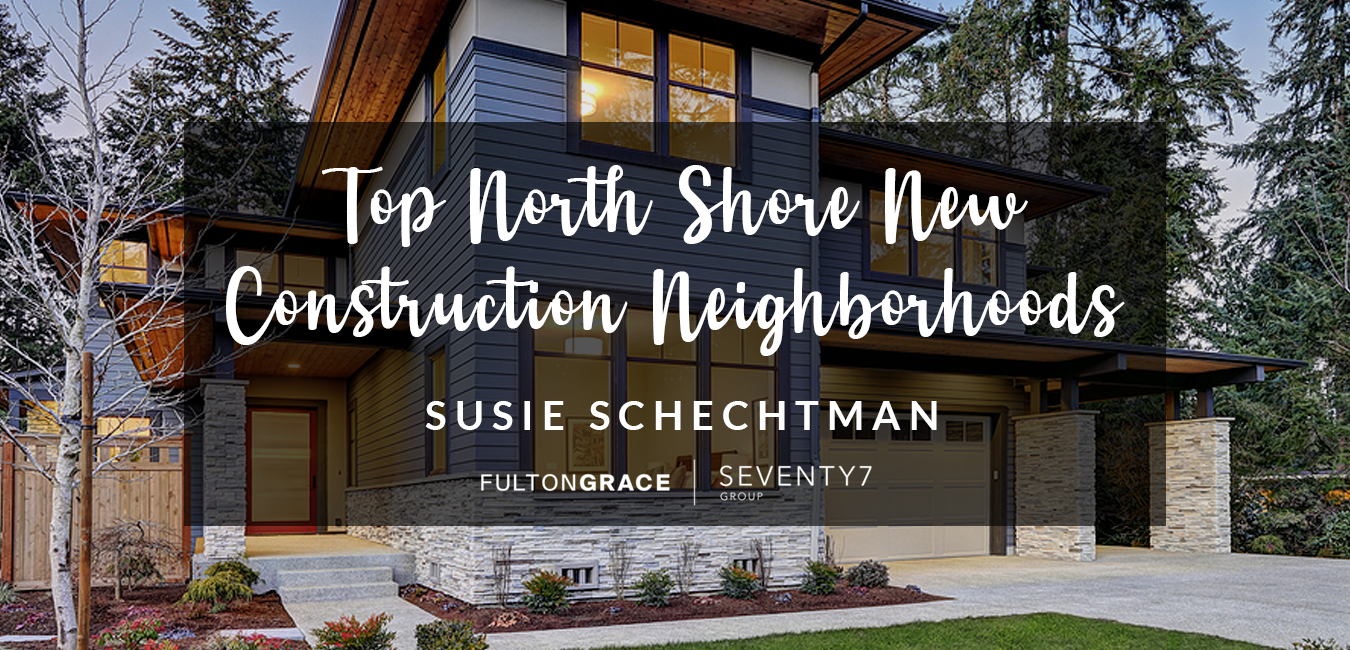 North Shore New Construction Neighborhoods
