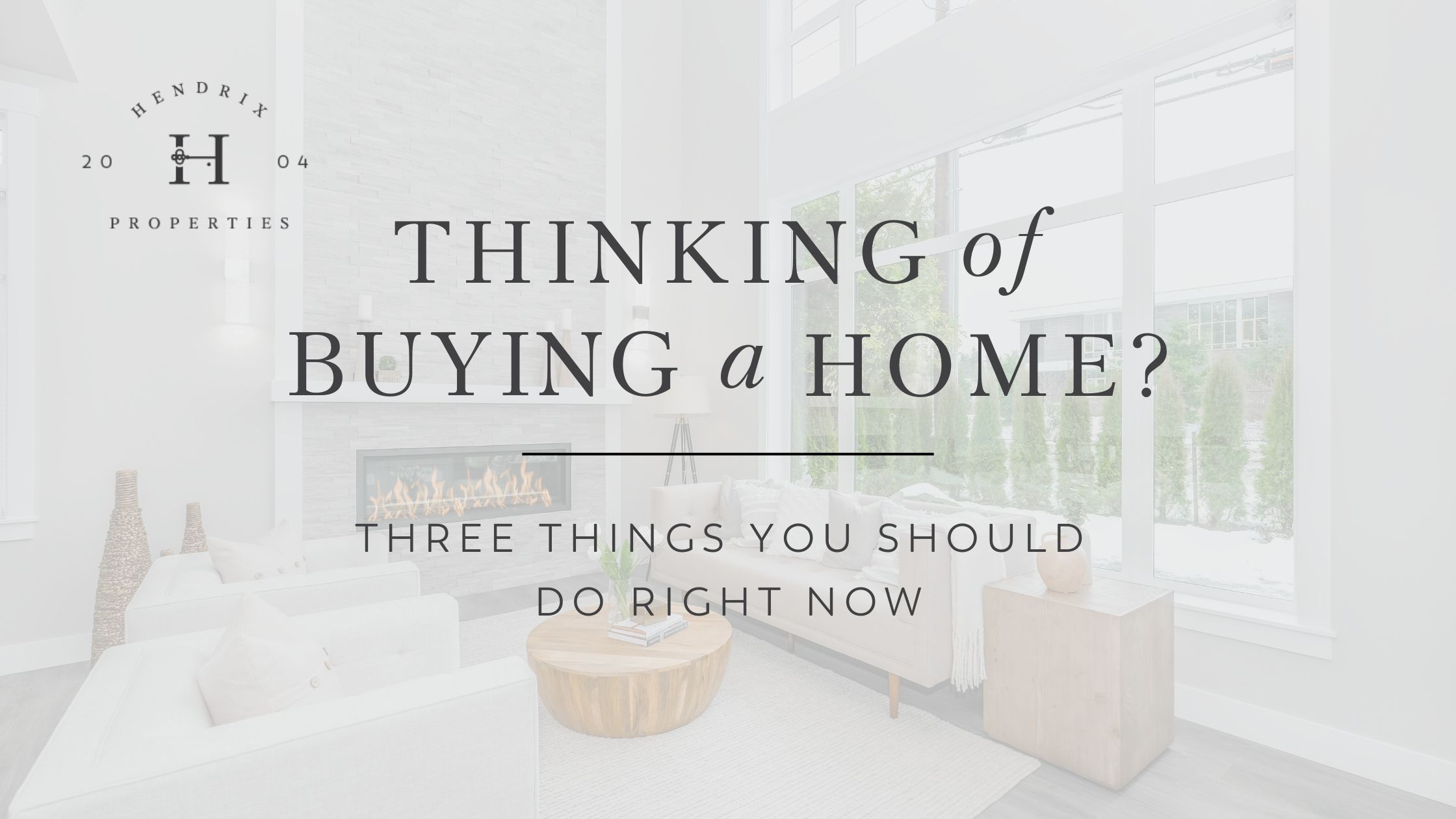 3 Things to do now if thinking of buying a home