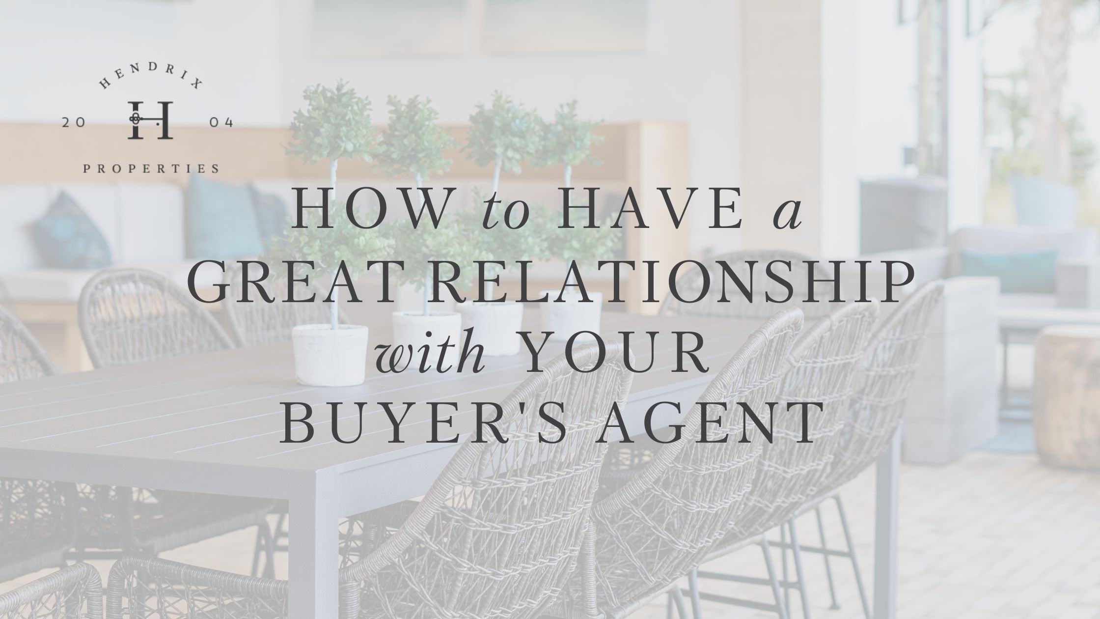 How to have a great relationship with your Buyers Agent