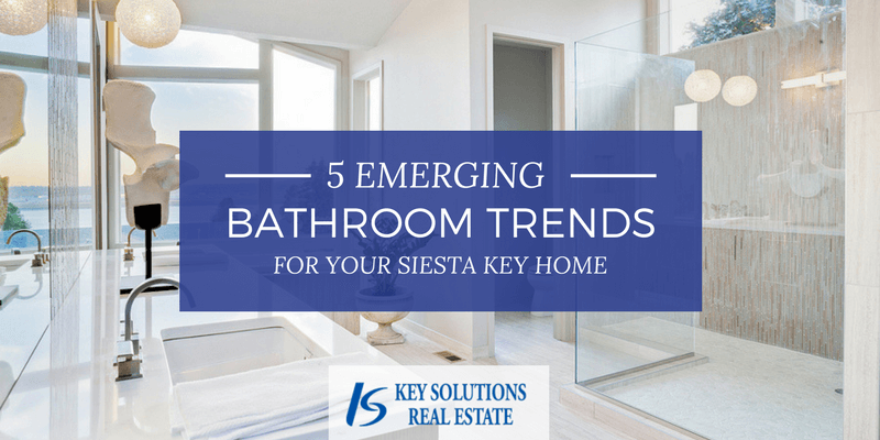 Emerging bathroom trends for your Siesta Key home