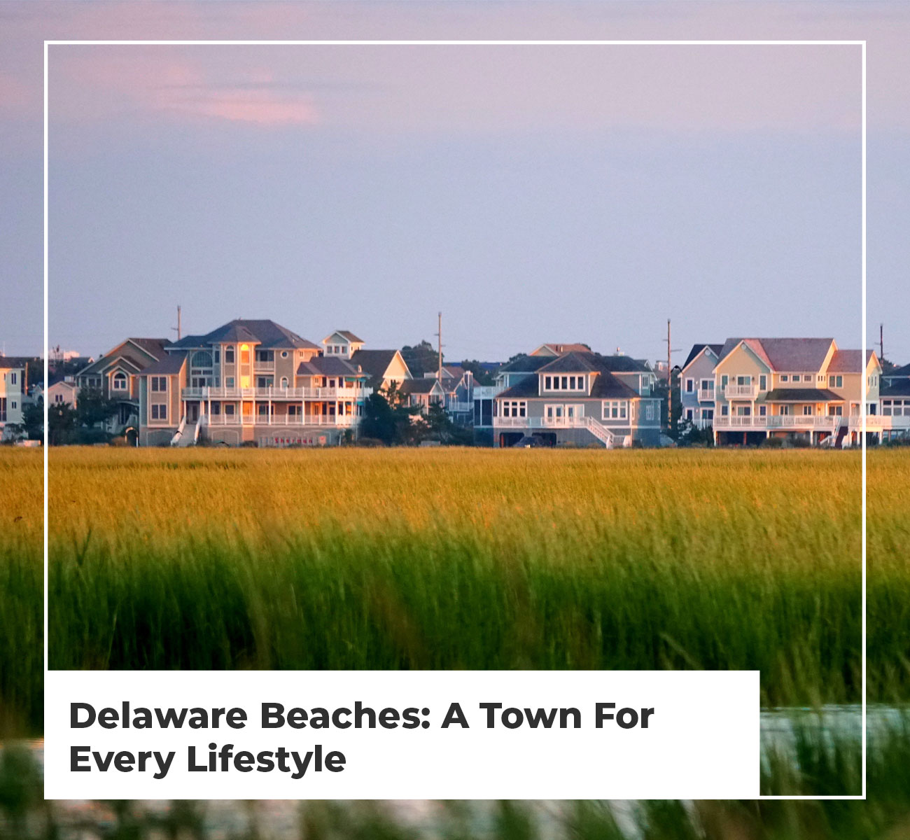 A Town for Every Lifestyle in DE Beaches