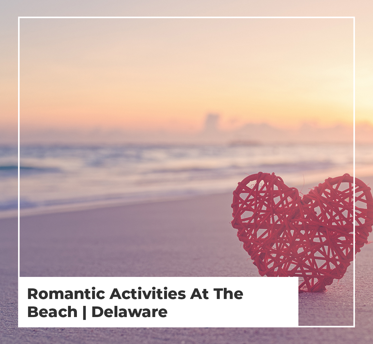 Romantic Activities at the Beach - Delaware