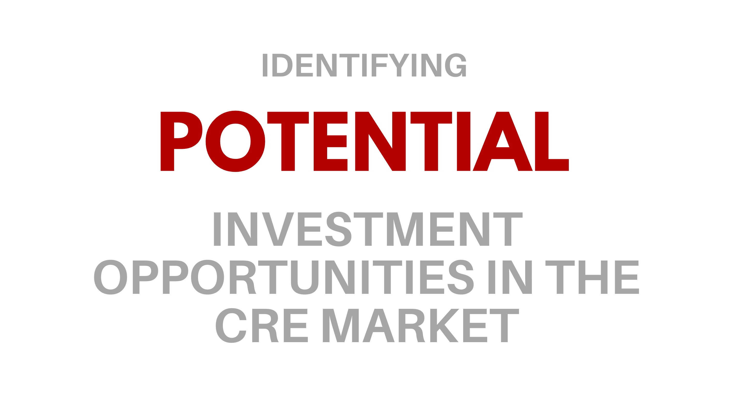 Identifying potential investment opportunities in the commercial real estate market