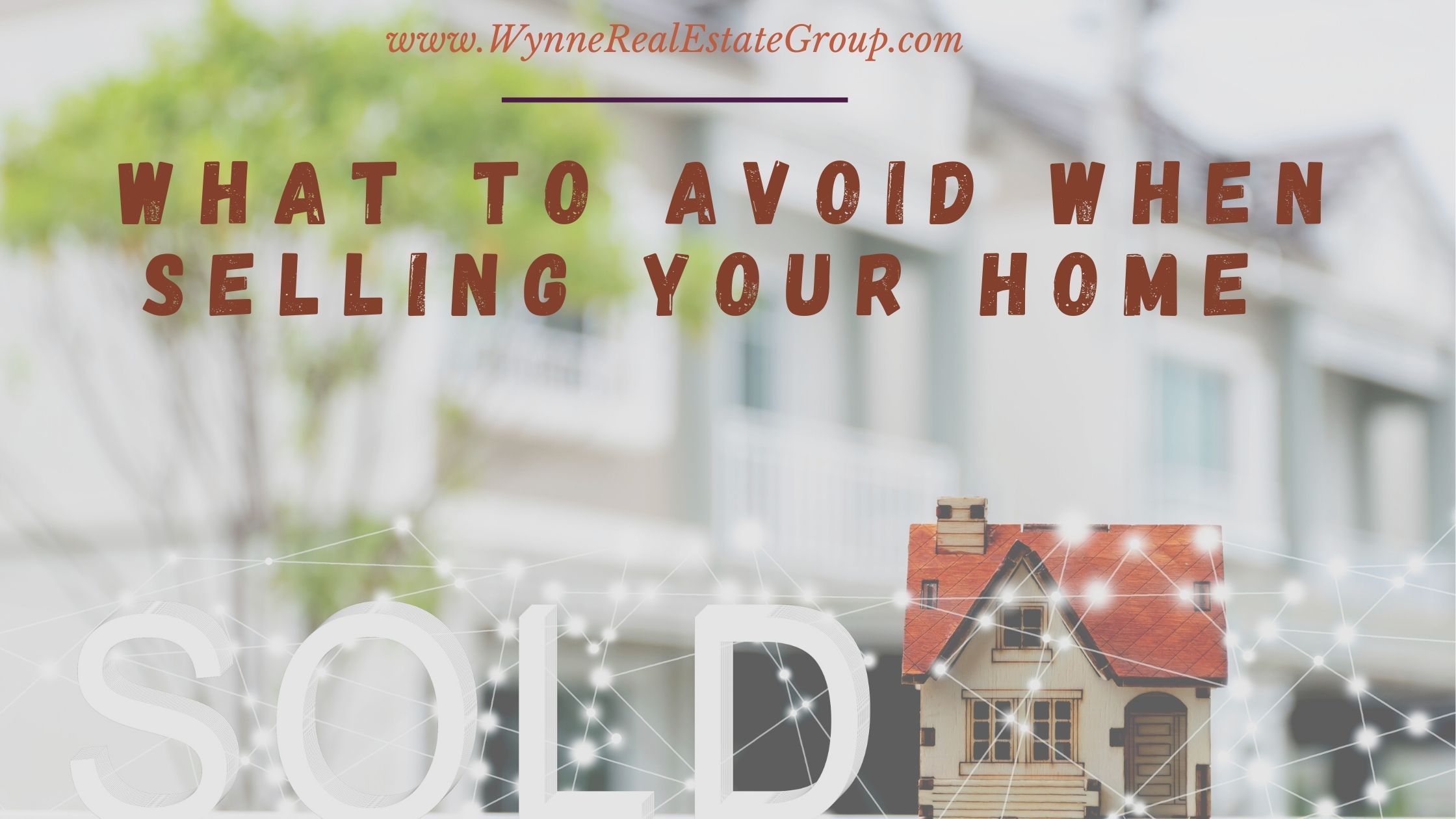 What to Avoid When Selling Your Home 