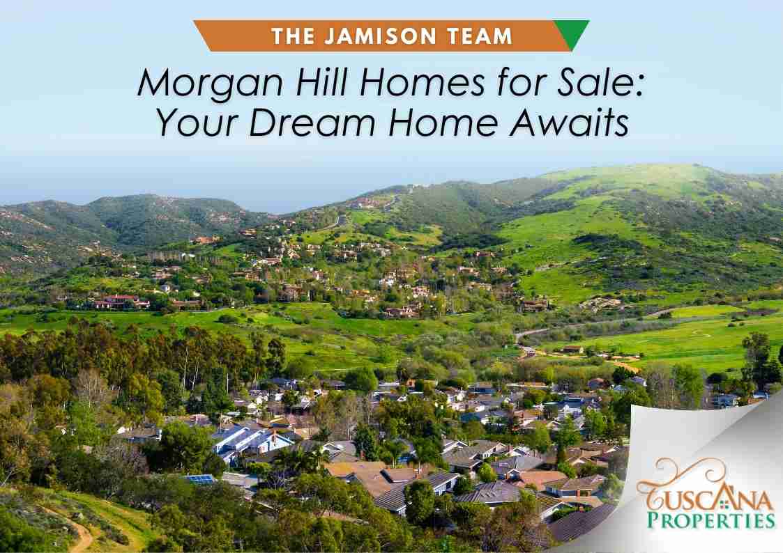 Morgan hill homes for sale: Your dream home awaits