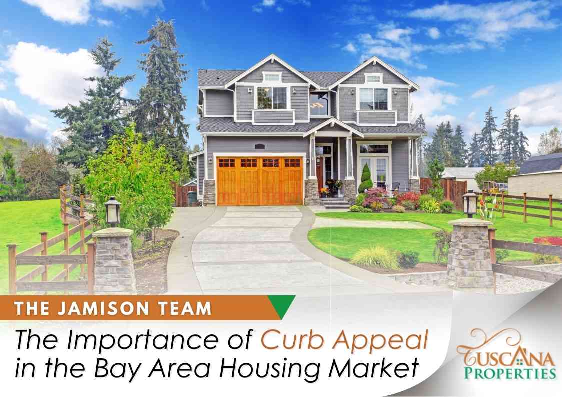 The Importance of Curb Appeal in the Bay Area housing Market