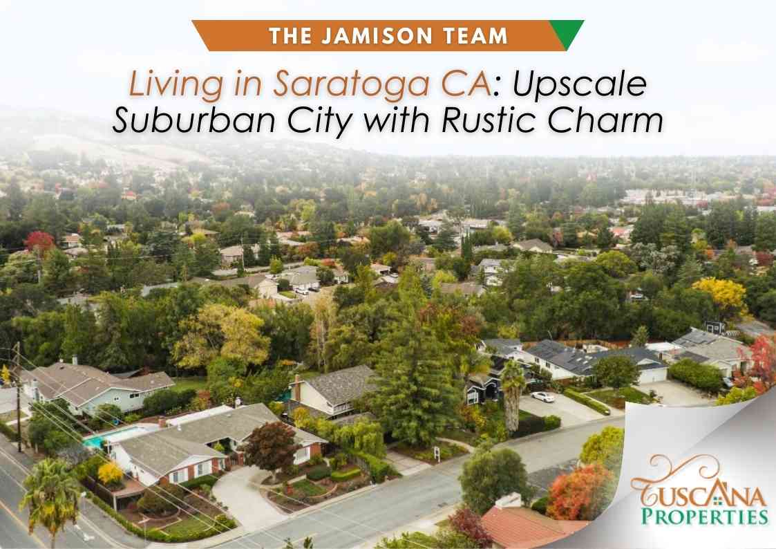 Living in Saratoga CA: Upscale Suburban City with Rustic Charm