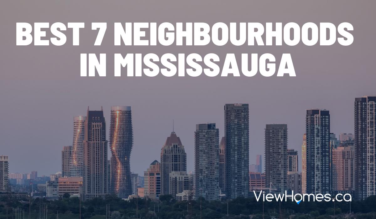The Best Neighbourhoods in Mississauga, Ontario
