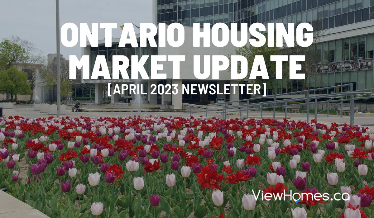 Ontario Housing Market Update - April 2023 Newsletter