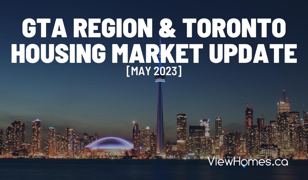 GTA and Toronto Real Estate Market Stats May 2023
