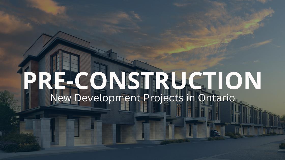 Pre-Construction New Development Projects in Ontario, Canada